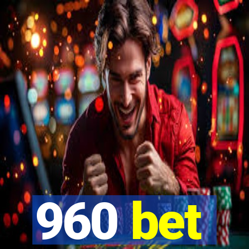 960 bet