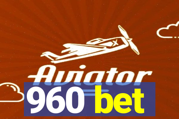 960 bet