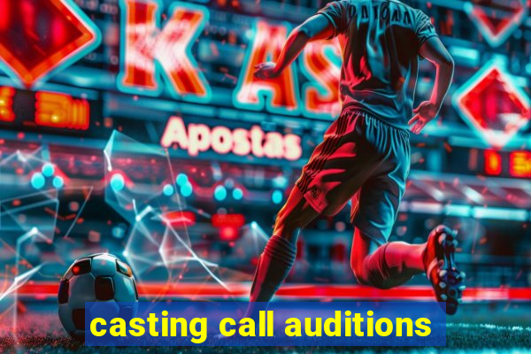 casting call auditions