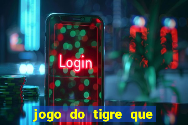 jogo do tigre que dao bonus no cadastro