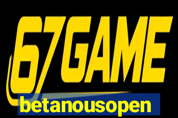 betanousopen