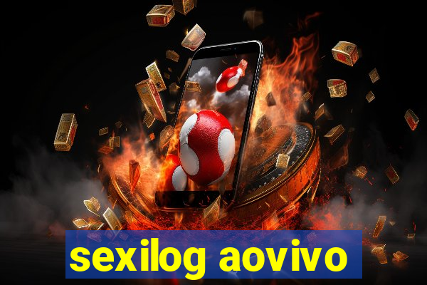 sexilog aovivo