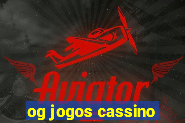 og jogos cassino