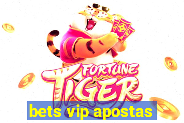 bets vip apostas