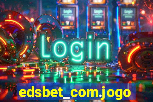 edsbet_com.jogos.app