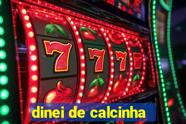 dinei de calcinha