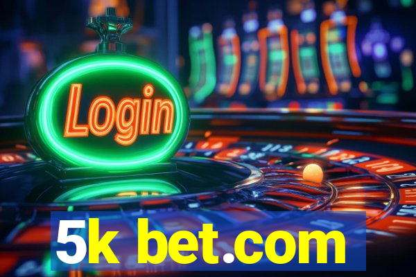 5k bet.com