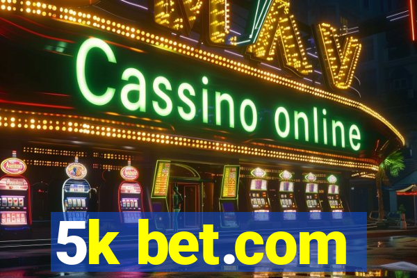 5k bet.com