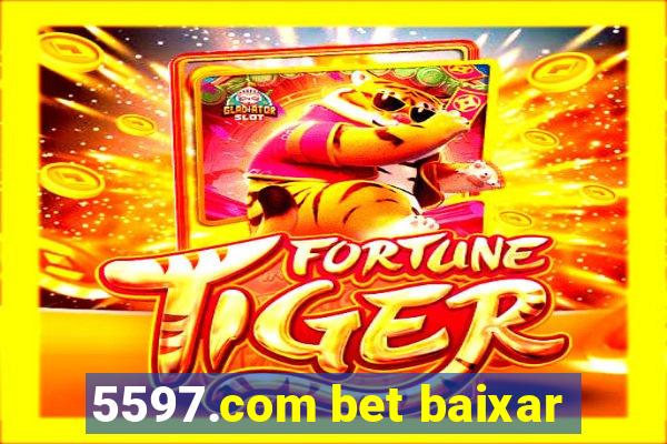 5597.com bet baixar