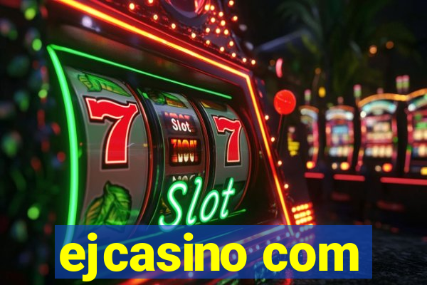 ejcasino com