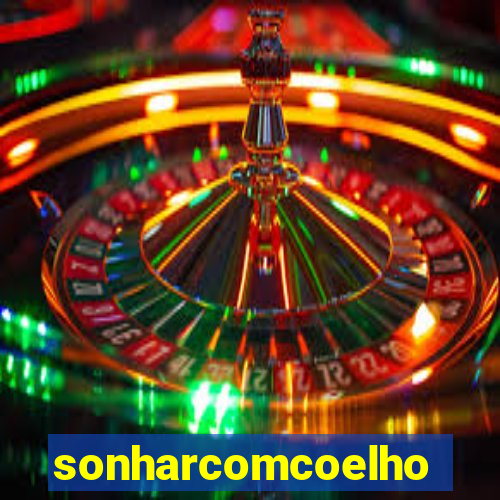 sonharcomcoelho