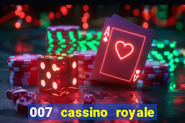 007 cassino royale filme completo dublado