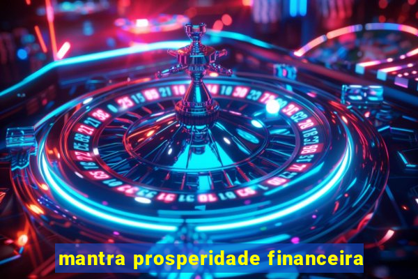 mantra prosperidade financeira