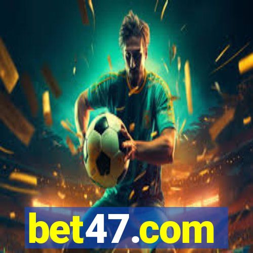 bet47.com