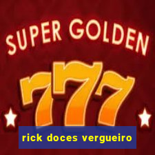 rick doces vergueiro