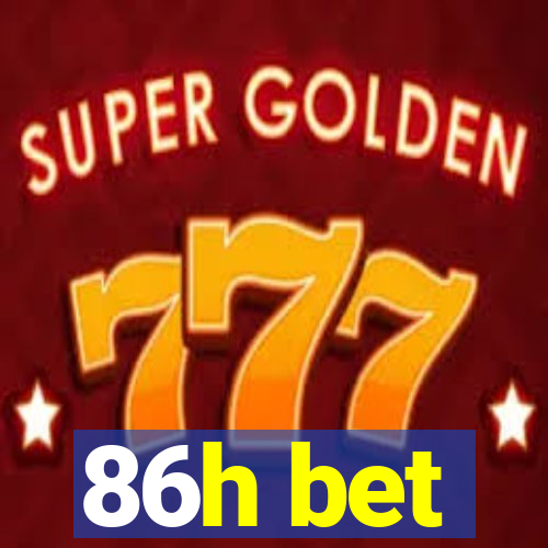 86h bet