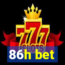 86h bet