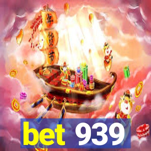 bet 939