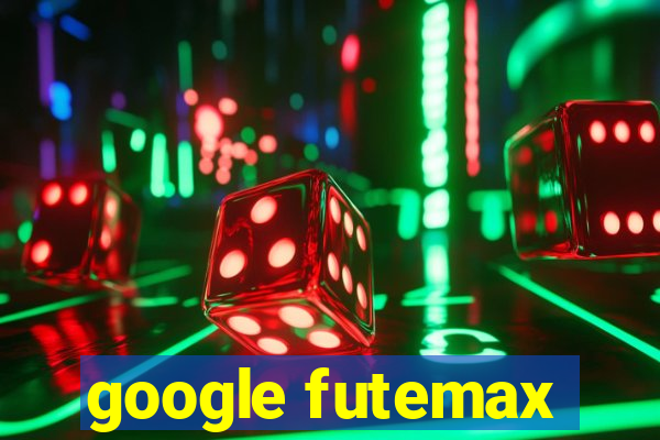 google futemax