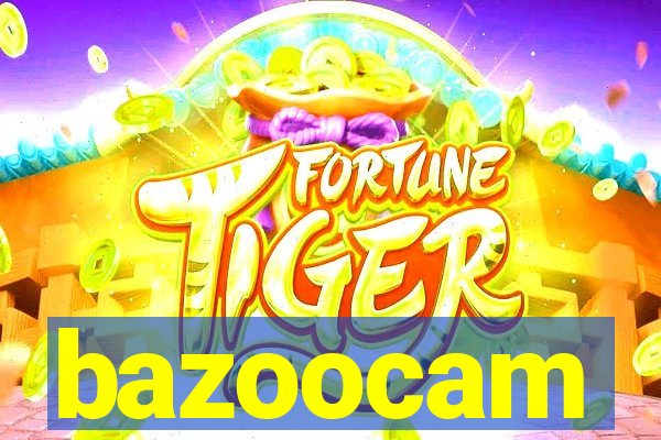 bazoocam