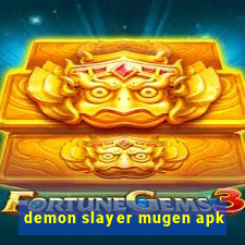 demon slayer mugen apk