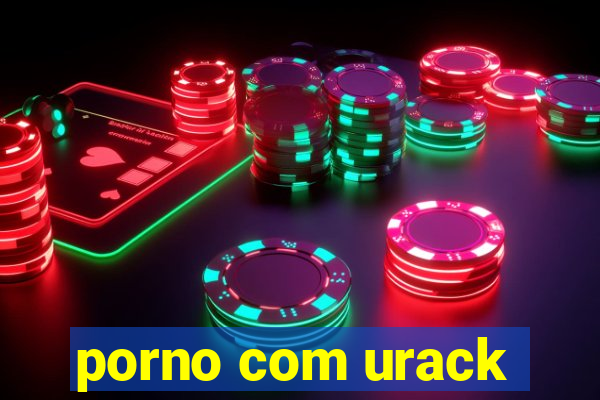 porno com urack