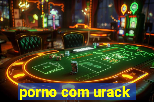 porno com urack