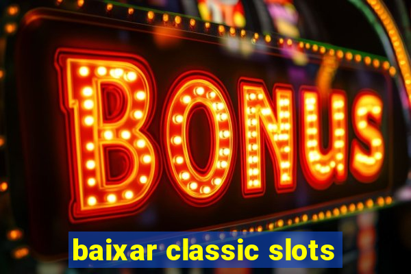 baixar classic slots