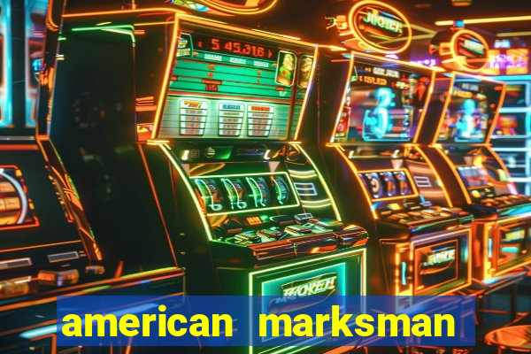 american marksman apk dinheiro infinito