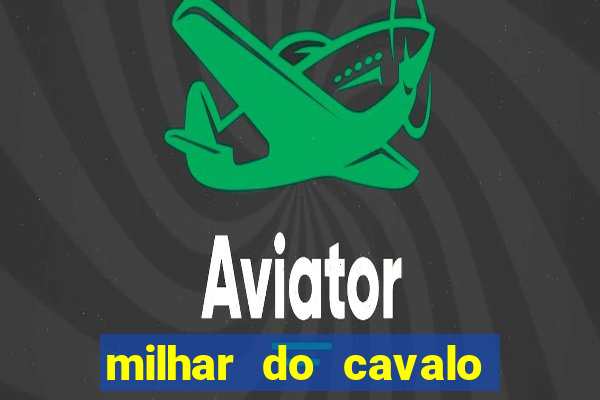 milhar do cavalo que mais sai