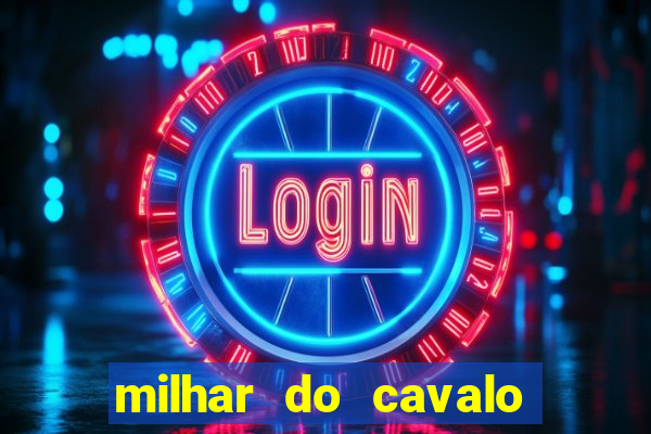 milhar do cavalo que mais sai