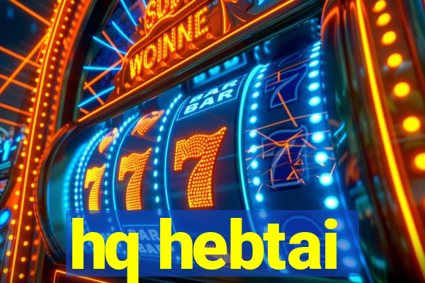 hq hebtai