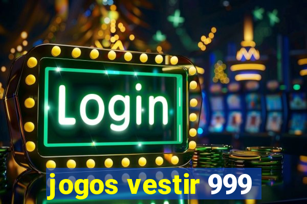 jogos vestir 999