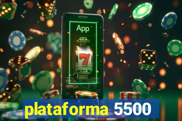 plataforma 5500