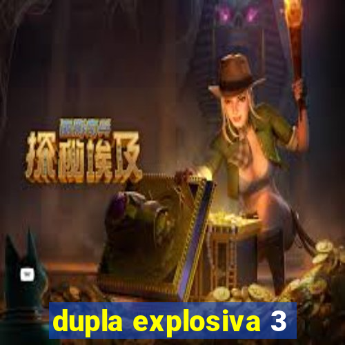 dupla explosiva 3