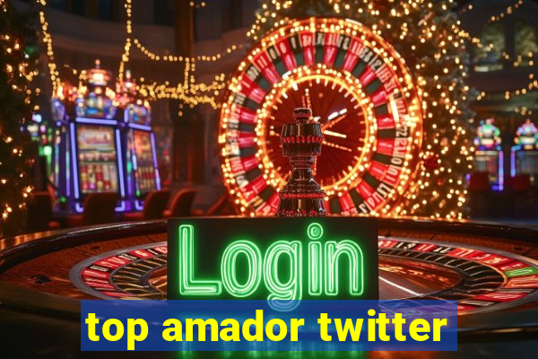 top amador twitter