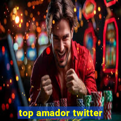 top amador twitter