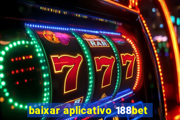 baixar aplicativo 188bet