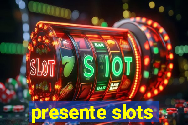 presente slots