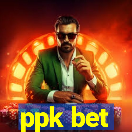 ppk bet