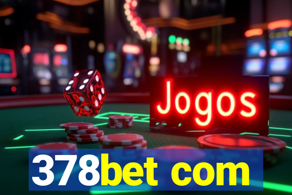 378bet com