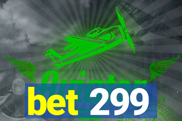 bet 299