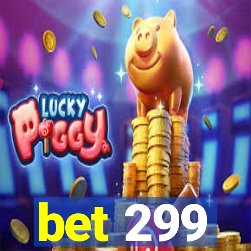 bet 299