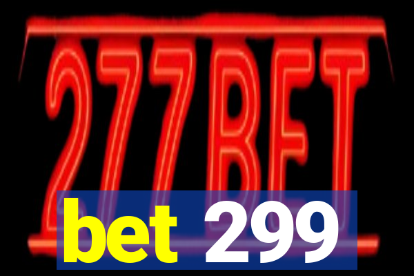 bet 299