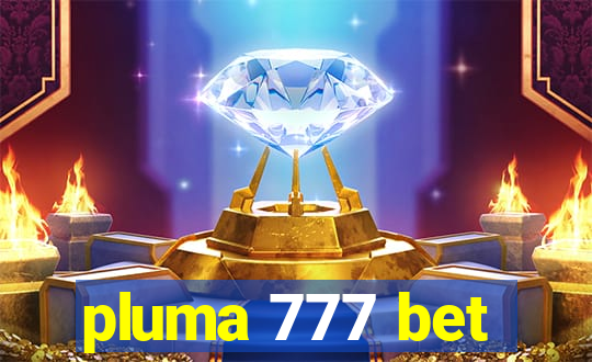 pluma 777 bet