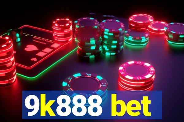 9k888 bet