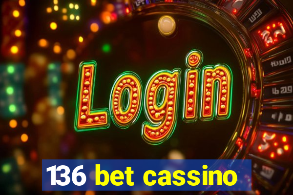 136 bet cassino