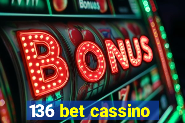 136 bet cassino