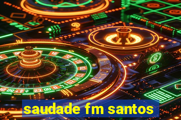 saudade fm santos