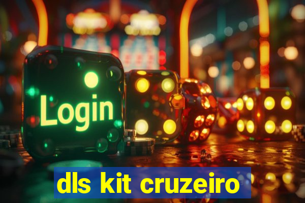 dls kit cruzeiro